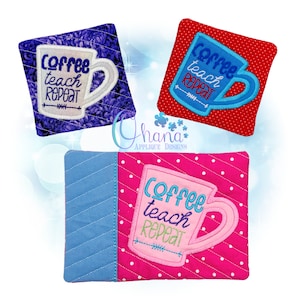 May include: Three fabric coasters with coffee mug designs. One coaster is purple with a white mug and the words "coffee teach repeat". Another is red with a blue mug and the same text. The third is pink with a blue accent and the same text.
