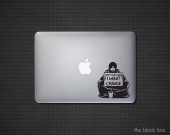 Banksy inspired Keep your coins I want change Macbook decal - Macbook sticker