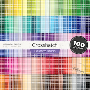 May include: A set of 100 digital papers featuring a crosshatch pattern in various colors. The papers are 12 inches by 12 inches and 300 dpi. The text "Crosshatch" and "COLORIVE STUDIO" is displayed on the image.