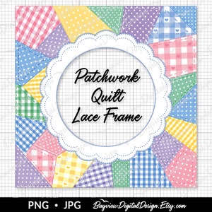 May include: A digital download of a patchwork quilt lace frame graphic. The frame is made up of various colored squares with a white lace border and the text "Patchwork Quilt Lace Frame".