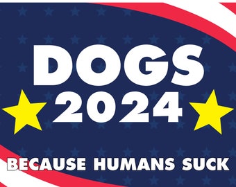 DOGS 2024 Political Yard Sign