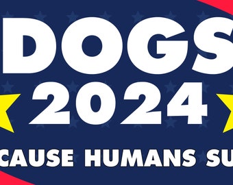 DOGS 2024 Bumper Sticker 4x8