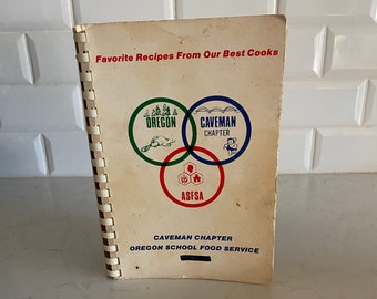 Favorite recipes from our best cooks Oregon caveman chapter ASFSA - Caveman chapter Oregon school food service 1980-1981 - vintage cookbook