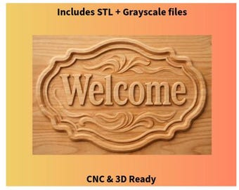 May include: A wooden sign with the word "Welcome" carved in a decorative, ornate frame. The sign is made of light brown wood and features detailed carvings. The text "Includes STL + Grayscale files" and "CNC & 3D Ready" are also visible.
