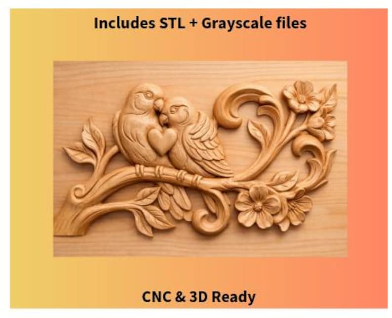May include: A carved wooden relief featuring two birds nestled together, with a heart between them, perched on a branch with leaves and flowers. The text "Includes STL + Grayscale files" and "CNC & 3D Ready" are visible.