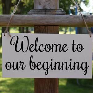 Welcome to Our Beginning Wedding Sign, Ring Bearer Sign, Flower Girl Sign, Wedding Ceremony Sign