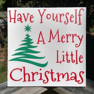 Have yourself a Merry Little Christmas Sign - Christmas decor