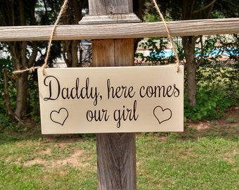 Daddy Here Comes Our Girl Sign, Wedding Sign, Flower Girl Sign, Ring Bearer Sign