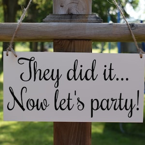 They Did It, Now Lets Party Wedding Sign, Ring Bearer Sign, Flower Girl Sign, Wedding Ceremony Sign