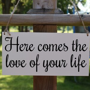 Here Comes the Love of Your Life Wedding Sign, Ring Bearer Sign, Flower Girl Sign, Wedding Ceremony Sign