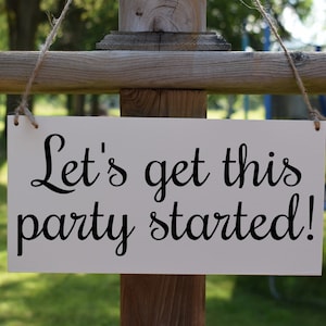 Let&#39;s Get This Party Started Wedding Sign, Ring Bearer Sign, Flower Girl Sign, Wedding Ceremony Sign