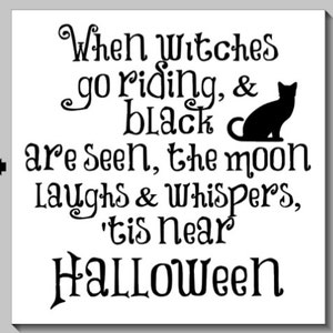 When Witches Go Riding and Black Cats are Seen, the Moon laughs & Whispers 'tis near Halloween. Halloween Sign, Halloween Decor image 2