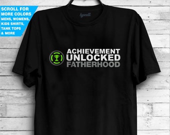 Achievement Unlocked Fatherhood Shirt New baby Surprise Tee Announcement Pregnant New Dad Gift Daddy Father Gift Idea Papa Geek Video Games
