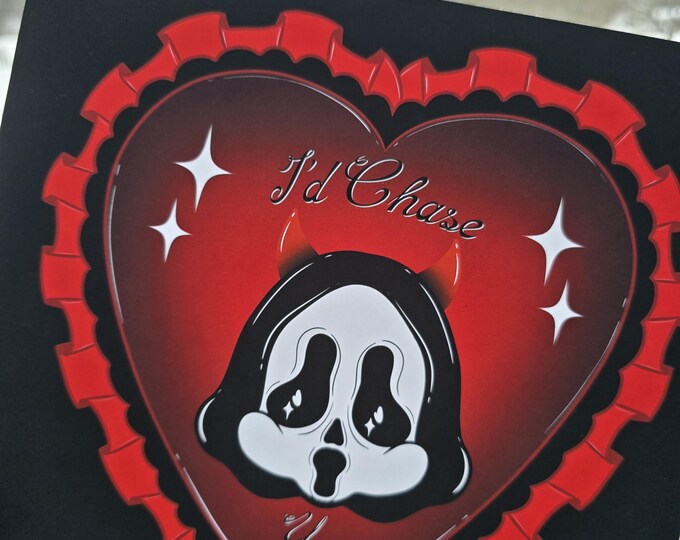Valentine Horror Art - I'd Chase You - Card and Art Print Version's Available!