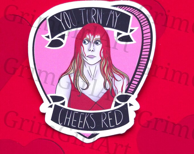 Horror Valentine Sticker - You Turn My Cheeks Red