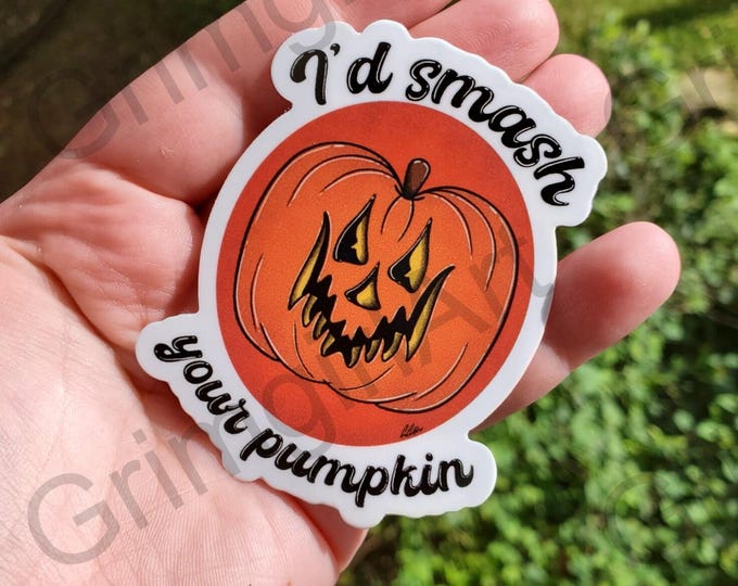 Spooky I'd Smash Your Pumpkin Vinyl Sticker - UV Laminated & Water proof!