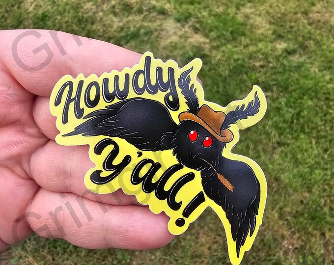 Mothman Howdy Y'all! UV, Matte, Water Proof sticker!