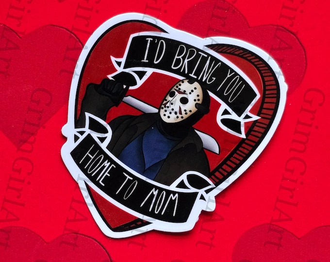 Horror Valentine Sticker - I'd Bring You Home To Mom