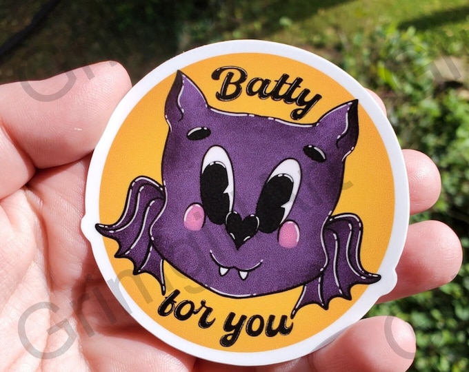 Batty For You Vinyl Sticker - UV Laminated & Water proof!