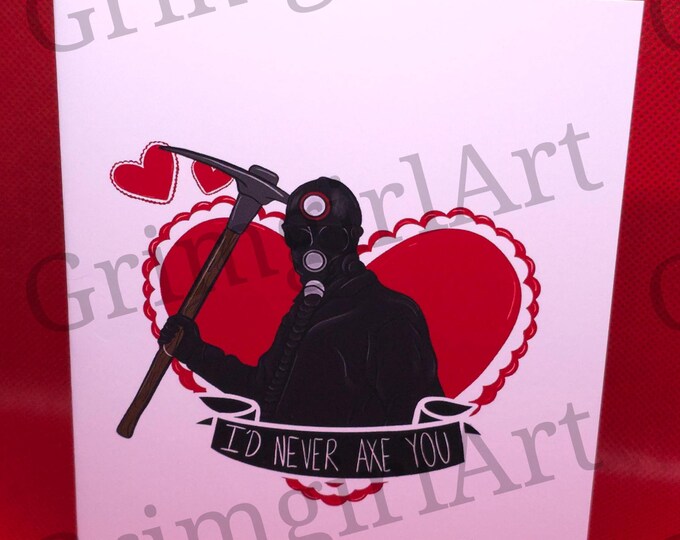 I'd Never Axe You - Horror Card - READ ALL INFO