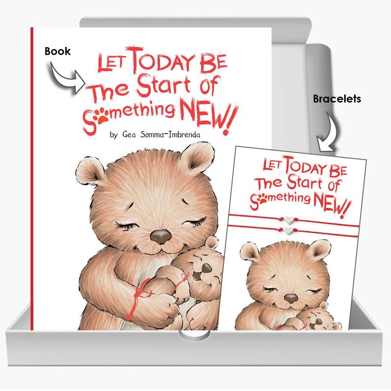 May include: A gift set with a book and bracelets. The book cover features a cartoon illustration of two bears hugging. The book title is "Let Today Be The Start of Something New!" by Gea Somma-Imbrenda. The bracelets have a similar design with the same text.