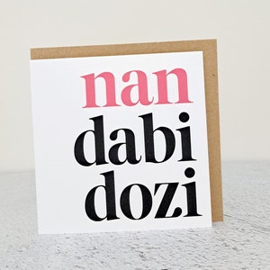Nan, nana, nanna, or nanny NANDABIDOZI card. Mother's Day, birthday or thank you card for a fandabidozi nan.