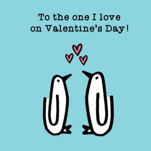 Valentine's Day card, To the one I love, Penguin Love, Valentine's Penguin