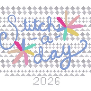 Op de afbeelding: Een grafisch ontwerp met de woorden "Stitch-a-day" in lichtblauw script, vergezeld van kleurrijke sterren. De achtergrond heeft een herhalend patroon van grijze kruissteekvierkanten, met het jaar "2026" onderaan.
