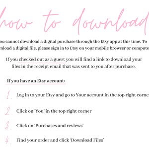 May include: An instructional graphic with the pink cursive header how to download. It explains that digital purchases cannot be downloaded via the Etsy app and provides steps for guest checkout and account holders to access files via a browser.