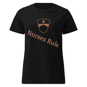 May include: Black t-shirt with a brown graphic of a nurse's cap and the text "Nurses Rule".
