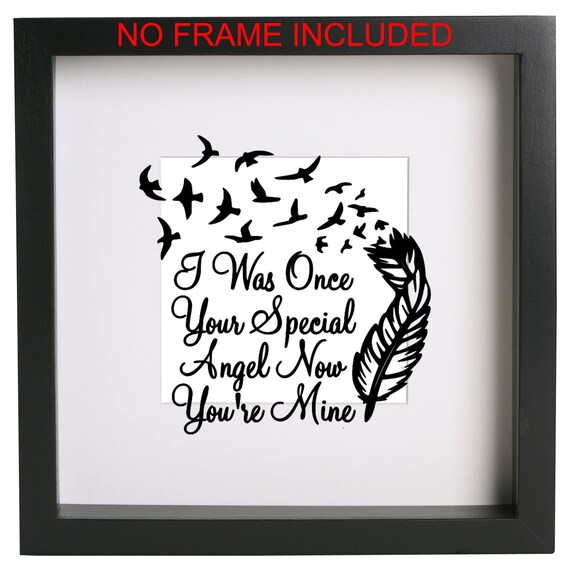 I Was Once Your Special Angel Now You Are Mine Box Frame Vinyl Sticker Only Ribba Box Frame - 