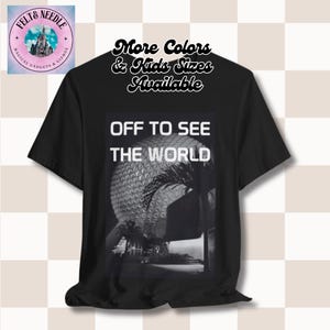 Epcot Ball Unisex Tee, Off to See the World T-Shirt, Disney Inspired Shirt, Vacation Theme Apparel, Travel Lover Top, Adventure Graphic Tee,
