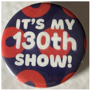 Phish 130th Show Pin Button