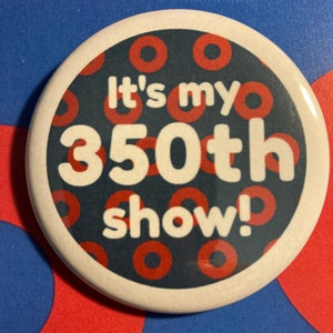 Phish 350th Show Pin Button