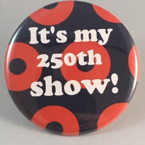 Phish 250 Show Pin Button
