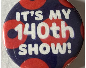 Phish 140th Show Pin Button