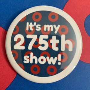 Phish 275 show pin pinback button