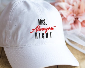 Mrs Always Right embroidered hat, bride gift, bachelorette party, wedding gift, honeymoon gift, Anniversary gift, bridal shower gift