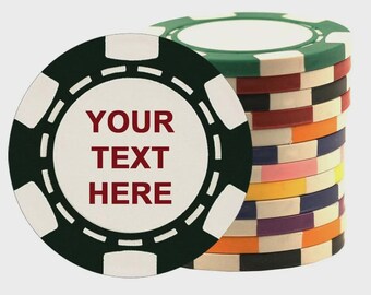 May include: A stack of colorful poker chips. One chip is in focus, featuring a dark green border with white accents and the text "YOUR TEXT HERE" in red. The stack includes chips in various colors, including green, red, orange, and purple.