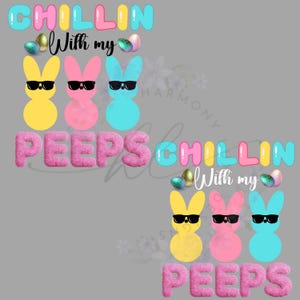Peeps, chillin with my Peeps, Bunny, Easter,  PNG Sublimation Shirt Design, svg