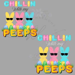 Peeps, chillin with my Peeps, Bunny, Easter,  PNG Sublimation Shirt Design, svg