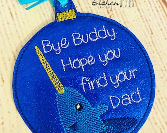 Bye Buddy, Hope You Find Your Dad Ornament