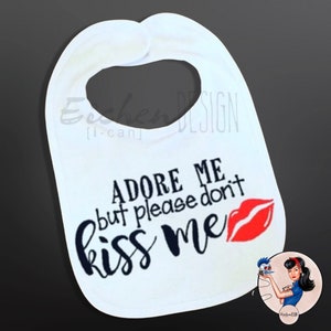 Adore Me but Don’t Kiss Me Bib