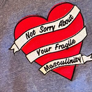 Not Sorry About Your Fragile Masculinity Sweatshirt
