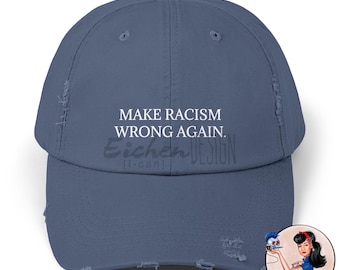 Unisex Distressed Cap - Make Racism Wrong Again, Adjustable Hat, Statement Cap, Gift for Activists, Casual Everyday Wear, Outdoor Cap