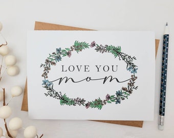 Pretty Floral Love You Mom Card for Birthday or Mother's Day