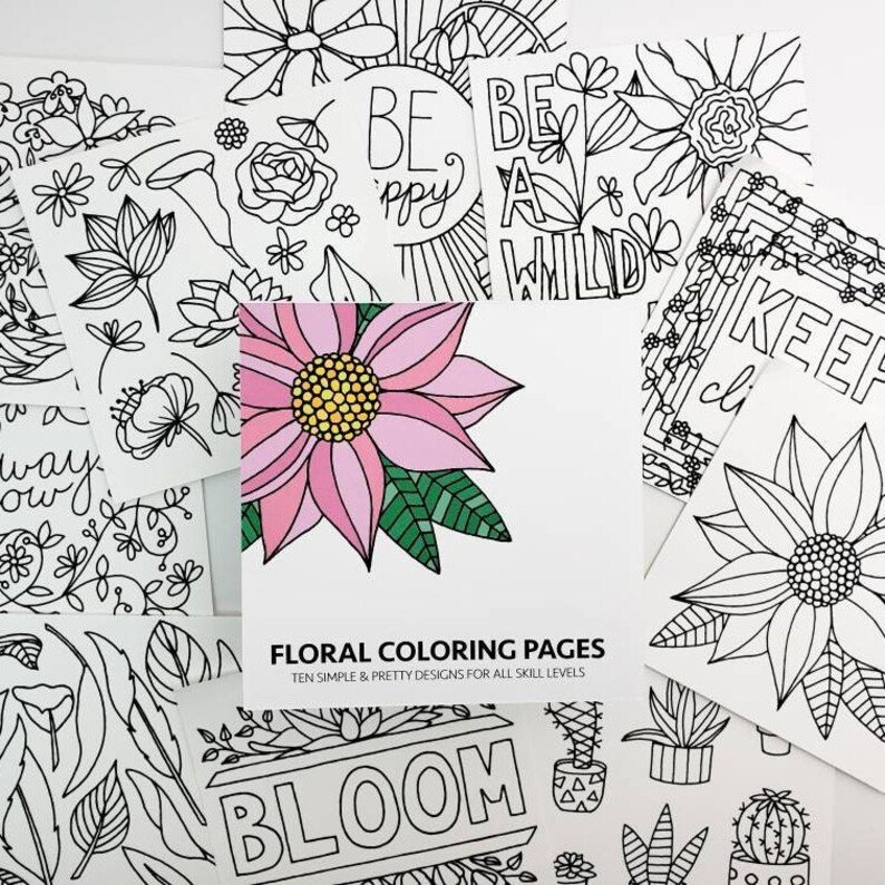 May include: A set of ten floral colouring pages with simple and pretty designs. The pages feature flowers, plants, and the words "Be Happy", "Be A Wild", "Keep Calm", and "Bloom".