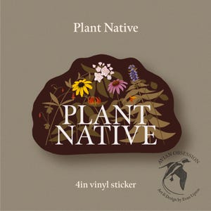 Plant Native 4in vinyl sticker