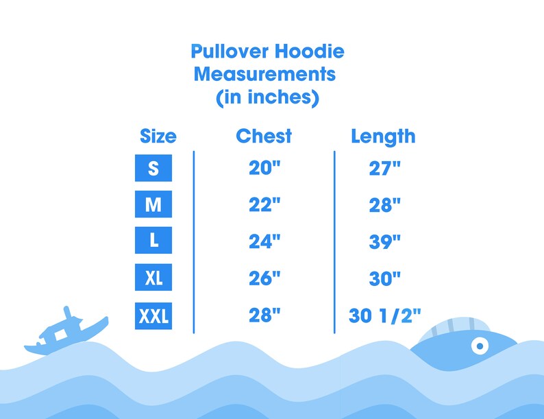 May include: A chart showing pullover hoodie sizes and measurements in inches. The chart shows the size, chest measurement, and length for sizes S, M, L, XL, and XXL.