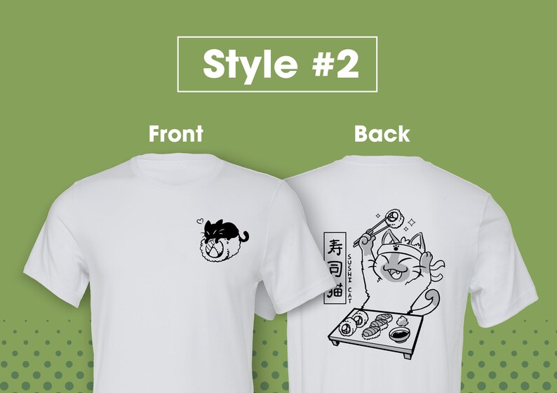 May include: White t-shirt with a black and white illustration of a cat on the front and a black and white illustration of a cat eating sushi on the back. The back of the shirt also has the text "Sushi Cat" and "寿司猫" in Japanese.